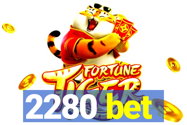 2280 bet